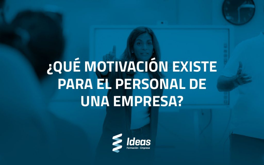 Descubre qué motivación existe para el personal de una empresa y cómo llevarla a cabo. ¿Necesitas ayuda con la formación de tu empresa? Contáctanos.